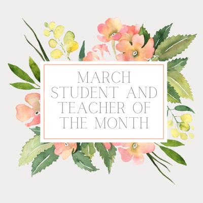  March Student and Teacher of the Month